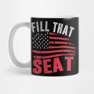 fill that seat t shirt funny trump gifts Mug